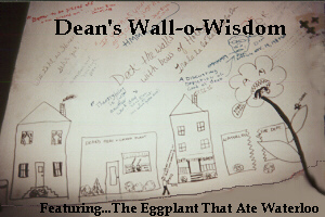 [Dean's Wall-o-Wisdom]